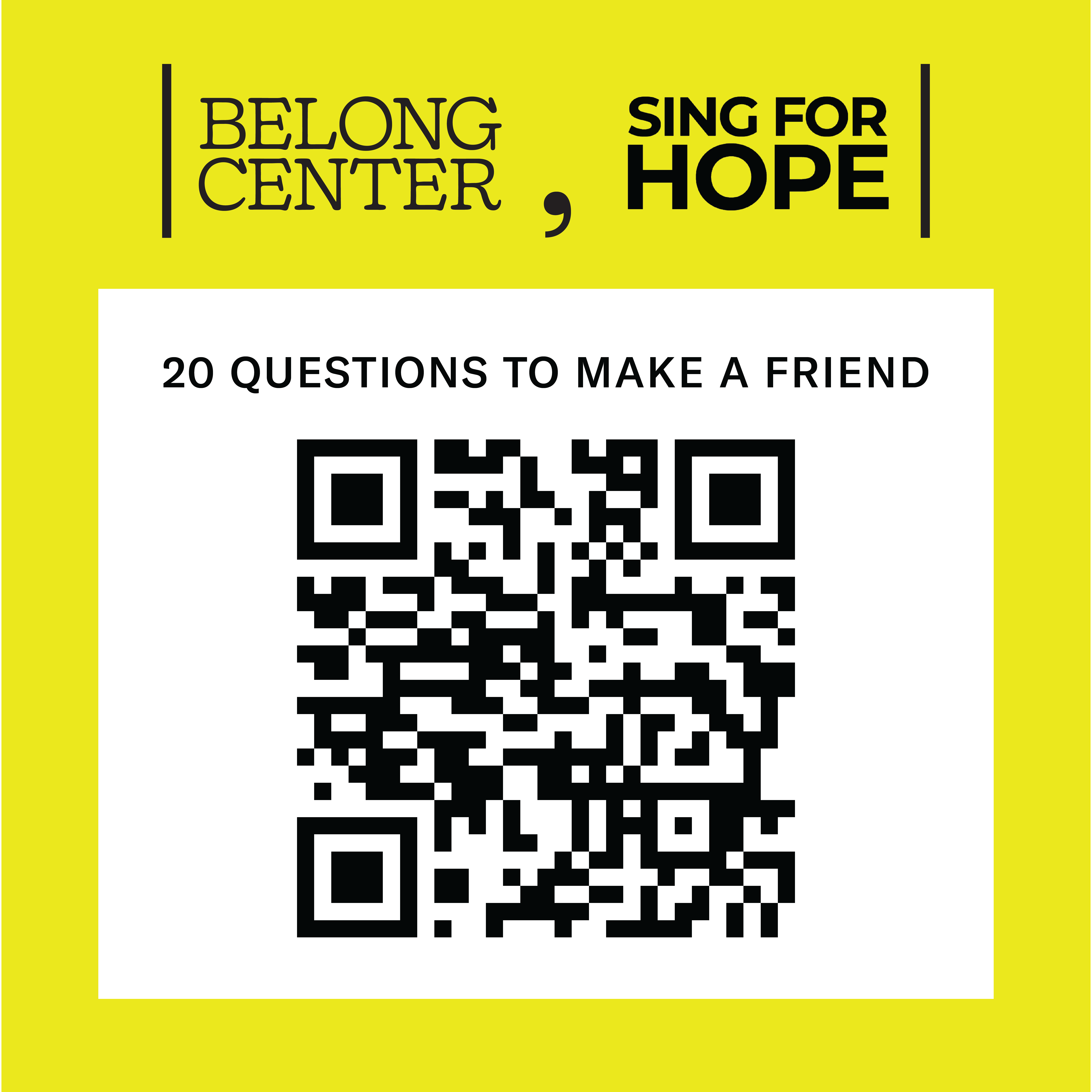 Belong Center × Sing for Hope — 20 Questions to Make a Friend